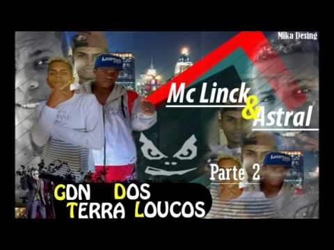 LINCK GDN & ASTRAL BOLADÃO   GDN TERRAS DOS LOUCOS PARTE 2 XXDJMIKADEDOISUNIDOSXX