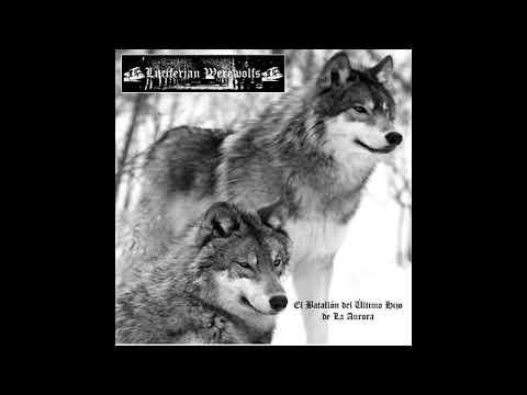 Luciferian Werewolfs - El Batallón Del Último Hijo De La Aurora [Demo] (2013)