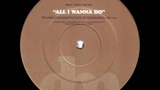 Dannii Minogue - All I Wanna Do (Trouser Enthusiasts' Toys Of Desperation Mix) 1997
