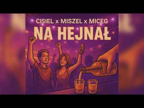 Cisiel x Miceg x Miszel - Na hejnał 