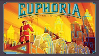 Euphoria: Build a Better Dystopia {Solo Variant}