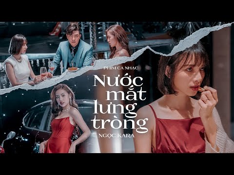 Phim Ca Nhạc Linh Cảm Tim Em - Nước Mắt Lưng Tròng - Ngọc Kara, Steven Nguyễn, Trần Thanh Tâm