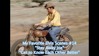 My Favorite Elvis Scenes #14 &quot;Stay Away Joe--&quot;Get to Know Each Other Better&quot;