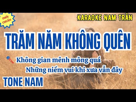 Karaoke Trăm Năm Không Quên Tone Nam | Nam Trân