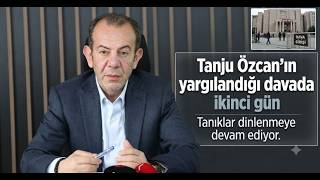 Tanju Özcan’ın Yargılandığı Davada İkinci Gün
