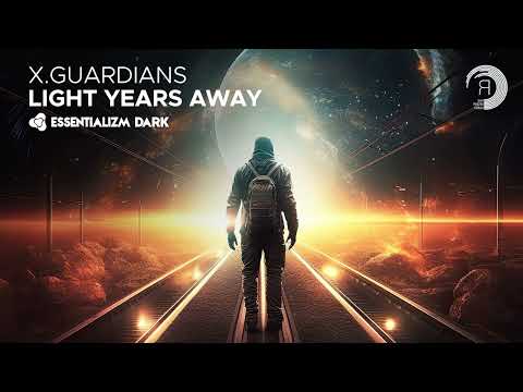 X.Guardians - Light Years Away [Essentializm Dark] Extended