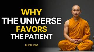 Why the Universe Favors the Patient: The Art of Effortless Living | Buddhist Wisdom