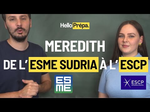 Meredith : De l'ESME Sudria à l'ESCP (PGE) - Hello Prépa Alumni - Prépa N°1