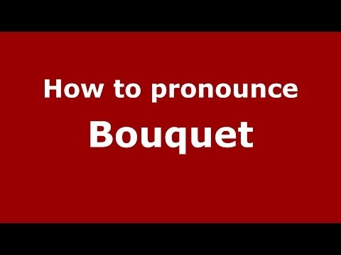 How to pronounce Bouquet