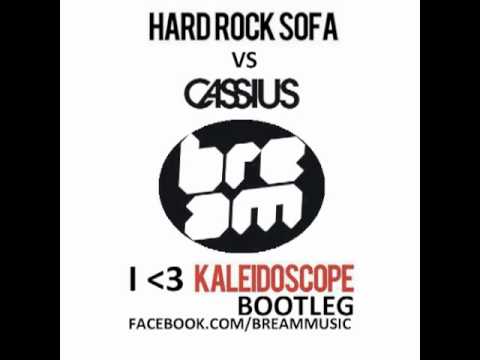 Hard Rock Sofa vs Cassius - I Love Kaleidoscope (Bream Bootleg)