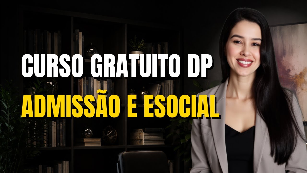 AULA 03 - Admissão, LGPD e CTPS Digital | CURSO GRATUITO DEPARTAMENTO PESSOAL DO ZERO