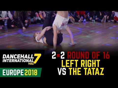 DANCEHALL INTERNATIONAL EUROPE 2018 - 2VS2 BATTLE 1/8 | LEFT RIGHT 🇷🇺(win) vs THE TATAZ 🇫🇷