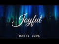Dante Bowe ​Joyful Lyrics