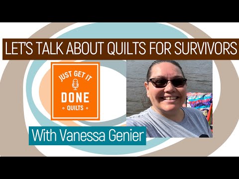 🧵🌸 LET'S TALK ABOUT QUILTS FOR SURVIVORS with Vanessa Genier - Karen's Quilt Circle