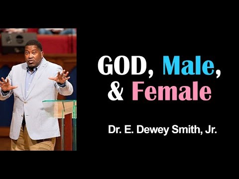 God, Male, and Female | Dr. E. Dewey Smith, Jr.