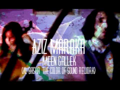 Aziz Maraka - Meen Gallek (Al Basha Rework)