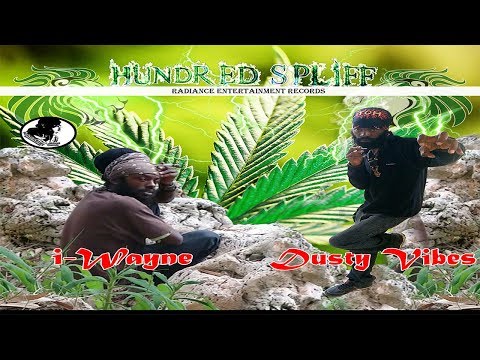 I-Wayne - Hundred Spliff Feat. Dusty Vibes (Lyrics Video)