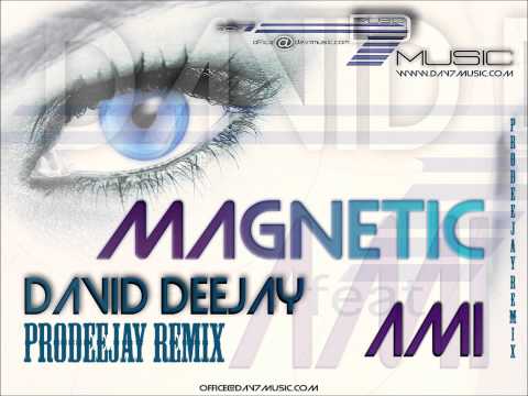David DeeJay Feat. Ami - Magnetic (PRODEEJAY REMIX)
