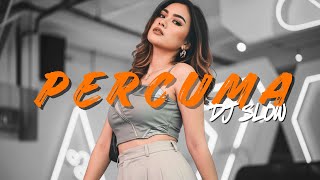 Download lagu DJ SLOW 🌴 || PERCUMA (MENGAPA TUHAN PERTEMUKAN JIKA AKHIRNYA CINTA MEMISAHKAN) || NEW REMIX 2025 mp3