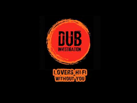 Dub Investigation - Without You