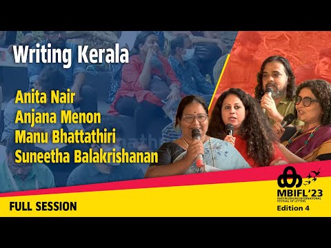 Writing Kerala -Anita Nair,Anjana Menon,Manu Bhattathiri,Suneetha Balakrishanan | MBIFL'23