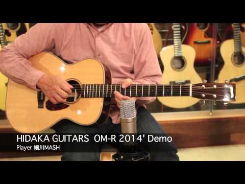 HIDAKA GUITARS  OM-R 2014' Demo - Player 細川MASH