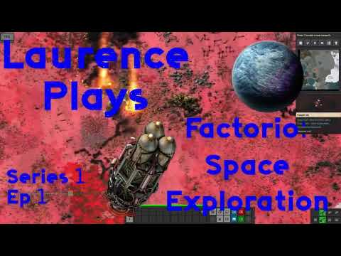 S1-E1 - Remaster - Laurence Plays Factorio: Space Exploration