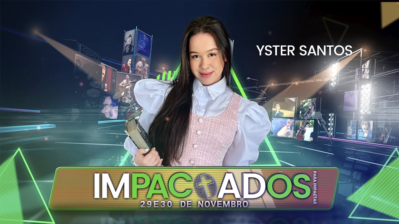 Yster Santos | IMPACTADOS PARA IMPACTAR 2024