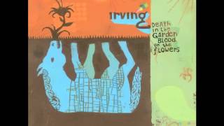 Irving - Death in the Garden, Blood on the Flowers