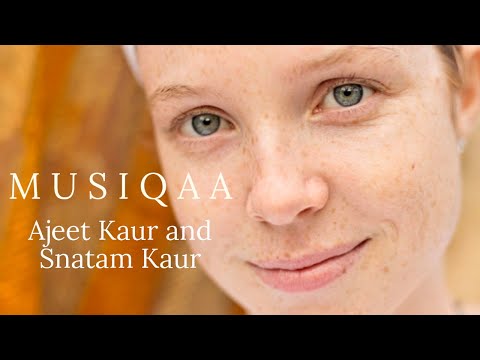 Ajeet Kaur and Snatam Kaur ⋄ M U S I Q A A Special 2020 ⋄ II