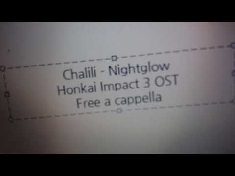 Chalili - Nightglow - Honkai Impact 3 OST Free a cappella フリーアカペラ