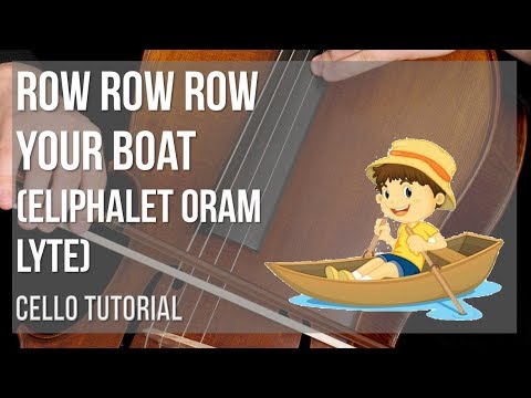 How to play Row Row Row Your Boat by Eliphalet Oram Lyte on Cello (Tutorial)