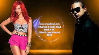 Rihanna &amp; Sean Paul - Break It off (Ibiza Booomb Remix) ArtugDesign.com