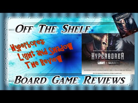 Off The Shelf Board Game Reviews - Hyperborea: Light and Shadow - Review