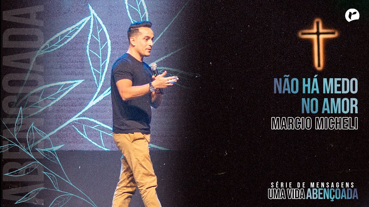Márcio Micheli | Não há medo no amor