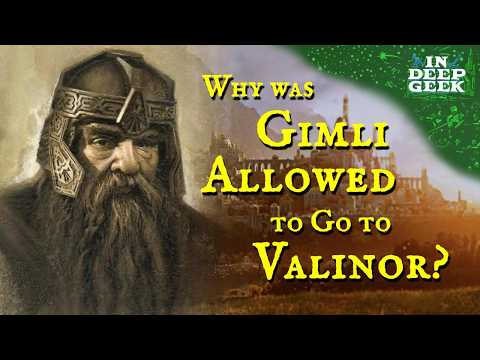 Why was Gimli allowed to go to Valinor?