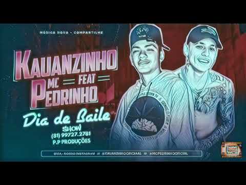 ⚪MC PEDRINHO, KAUANZINHO FEAT, - DIA DE BAILE - #brefunk