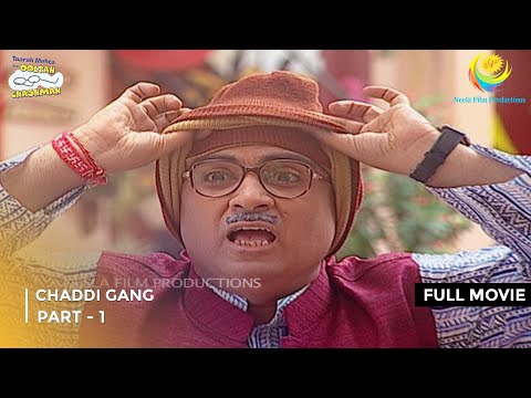 Chaddi Gang  | FULL MOVIE | Part 1 | Taarak Mehta Ka Ooltah Chashmah Ep 659 to 661