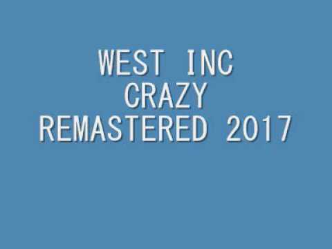 Crazy - West Inc / Remaster 2017