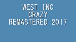 Crazy - West Inc / Remaster 2017