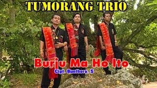 Download lagu Tumorang Trio - Burju Ma Ho Ito ( Musik Video) mp3