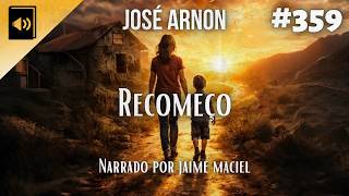 #359 - Audiolivro - Recomeço - José Arnon