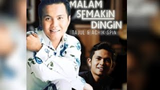 Download lagu 'GANDINGAN SERUPA' Malam Semakin Dingin - Tajul feat. Achik Spin mp3 Download lagu 'GANDINGAN SERUPA' Malam Semakin Dingin - Tajul feat. Achik Spin mp3