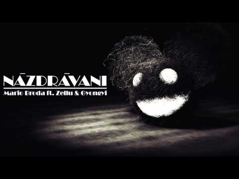 Mario Broda - Nazdravani ft. Zellu & Gyongyi