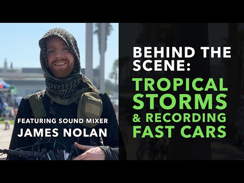 Behind the Scene with Sound Recordist James Nolan