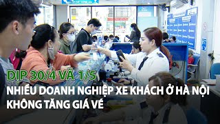 Dịp 30/4 và 1/5, nhiều doanh nghiệp xe khách ở Hà Nội không tăng giá vé| VTC14