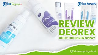 Review Deorex Body Odorizer Spray, Perlindungan hingga 72 Jam dan Bebas Bau Badan