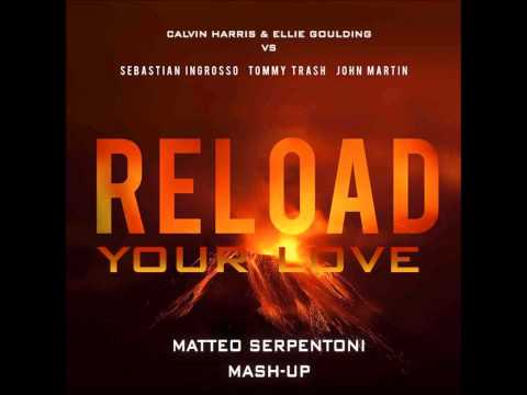 Sebastian Ingrosso & Tommy Trash vs. Ellie Goulding Reload Your Love (Matteo Serpentoni mash-Up)