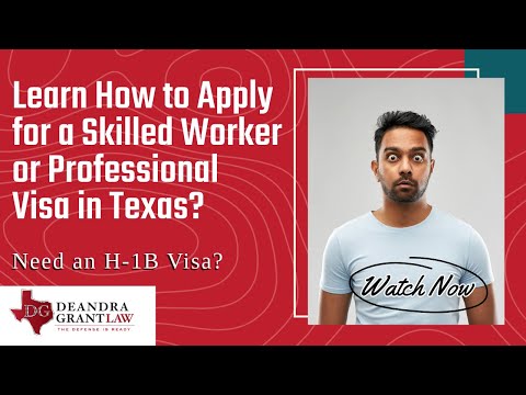 Need an H-1B Visa? Learn How to Apply for a Skilled Worker or Professional Visa in Texas? Watch Now