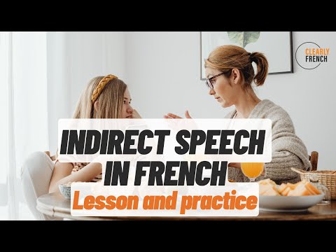 Indirect Speech in French (le Discours Indirect)